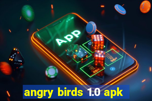 angry birds 1.0 apk